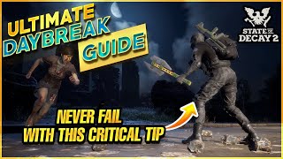 State Of Decay 2 DAYBREAK GUIDE YOU CANT FAIL Guide amp Tips Farm Prestige Fast [upl. by Anirt]