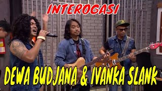 FULL INTEROGASI DEWA BUDJANA amp IVANKA SLANK  LAPOR PAK 070921 [upl. by Zelle330]