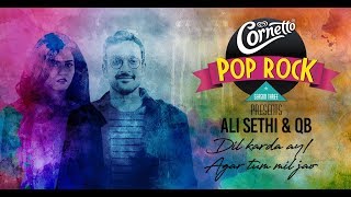 Dil Karda AyAgar Tum Mil Jao By Ali Sethi amp QuratulAin Balouch CornettoPopRock3 [upl. by Jenni]