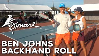 Ben Johns  How to Hit a Backhand Roll [upl. by Kobe]