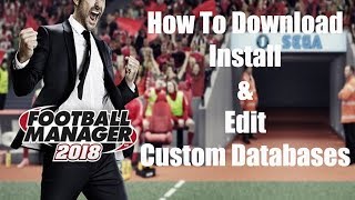 FM18 Editor Guide  How To Download Install and Edit Custom Databases [upl. by Grimbald]