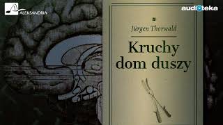 Jurgen Thorwald quotKruchy dom duszyquot  audiobook [upl. by Gussie]