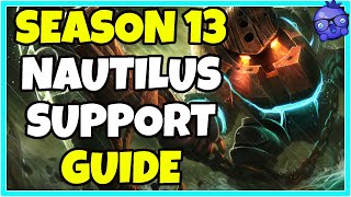 How to Play Nautilus Support  LoL Support Guides  Season 13 [upl. by Nolrac]