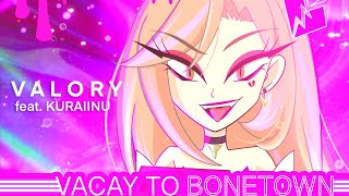 HELLUVA BOSS  quotVacay to Bonetownquot Extended Ver  VALORY feat Kuraiinu [upl. by Neuburger]