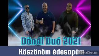 Döndi Duó 2021  Köszönöm édesapám [upl. by Anuaik804]