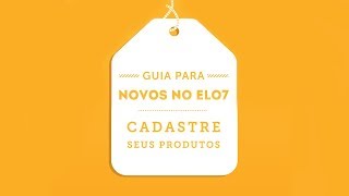 Guia para novos no Elo7  Cadastre seus Produtos [upl. by Miarfe]