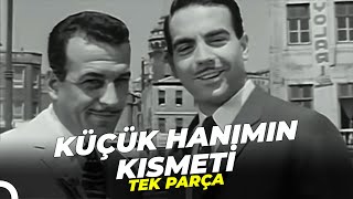 Küçük Hanımın Kısmeti  Sadri Alışık Ayhan Işık Yeşilçam Filmi Tek Parça [upl. by Maighdiln370]