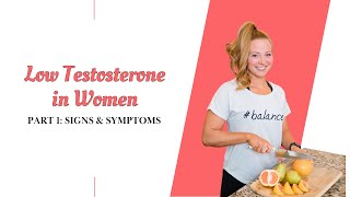 Signs amp Symptoms of Low Testosterone in Women  What to Watch For [upl. by Felecia]