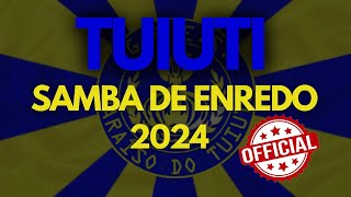 TUIUTI  SAMBA DE ENREDO  2024 OFICIAL [upl. by Aelanna237]