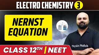 Electro Chemistry 03  Nernst Equation  Class 12thNEET [upl. by Asil653]