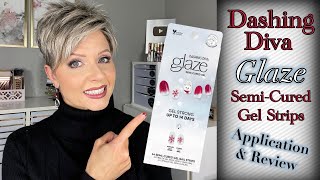 Dashing Diva Glaze SemiCured Gel Strips  Application amp Review [upl. by Bohs]