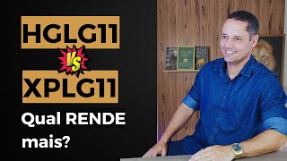 Qual Fundo Imobiliário RENDE mais XPLG11 x HGLG11 [upl. by Syah]