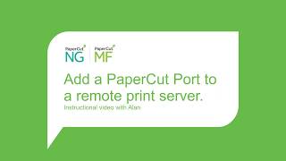 How to add a PaperCut Port to a remote print server [upl. by Ahrat760]