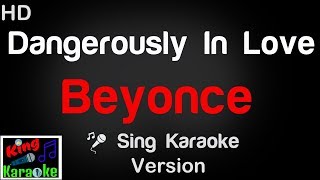 🎤 Beyoncé  Dangerously In Love Karaoke Version  King Of Karaoke [upl. by Ordep20]