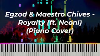 Egzod amp Maestro Chives  Royalty ft Neoni Piano Cover [upl. by Jamill]