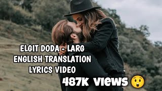 Elgit Doda  Larg  English Translation Lyrics Video [upl. by Aiyram]