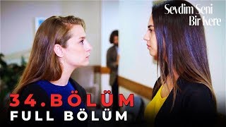 Sevdim Seni Bir Kere  34 Bölüm [upl. by Melitta]