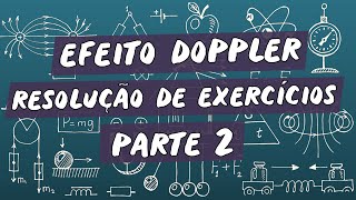 Efeito Doppler Resolução de Exercícios  Parte 2  Brasil Escola [upl. by Robers]