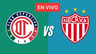 Club Necaxa Vs Club Deportivo Toluca En Vivo  MéxicoLiga MX  Vive ahora [upl. by Ahsinit869]