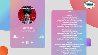 NOMFUNDO MOH  SOFT LIFE LYRICS [upl. by Bunce]