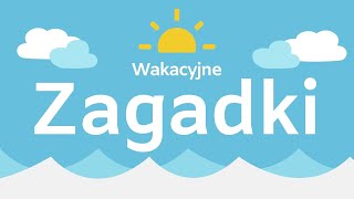 Wakacyjne zagadki dla dzieci [upl. by Eiddal]