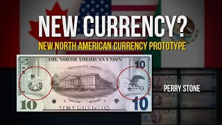 New Currency  New North American Currency Prototype  Perry Stone [upl. by Bethesde]