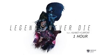 1 Hour  Legends Never Die ft Against The Current OFFICIAL AUDIO [upl. by Hartill]