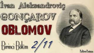 İvan Gonçarov  Oblomov 1 Bölüm Kısım 211 Sesli Kitap [upl. by Scibert493]