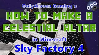 Minecraft  Sky Factory 4  How to Make a Celestial Altar [upl. by Terryl]