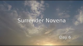 Surrender Novena  Day 6 [upl. by Rtoip810]