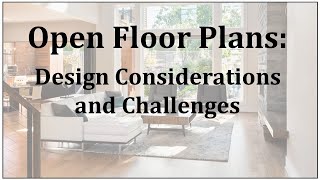 Open Floor Plans  Design Considerations and Challenges [upl. by Ulphia]