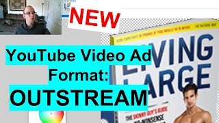 NEW YouTube Video Ad Format OUTSTREAM [upl. by Mallin]