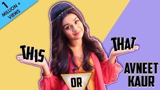 This Or That With Avneet Kaur  Exclusive  India Forums [upl. by Uta]