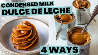 How to make sweetened condensed milk dulce de leche 4 ways [upl. by Hannah]