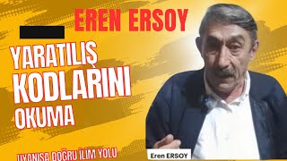 Eren Ersoy Yaratılış Kodlarını Okuma [upl. by Lebasi]