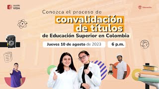 Conozca el proceso de convalidación de títulos de educación superior en Colombia [upl. by Frolick]