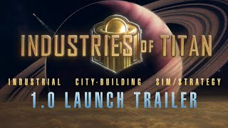 Industries of Titan 10 Launch Trailer [upl. by Bondy818]