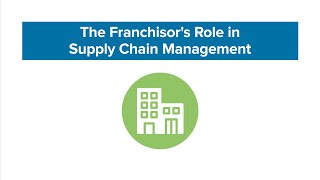 The Franchisors Role in Supply Chain Management [upl. by Anissej]