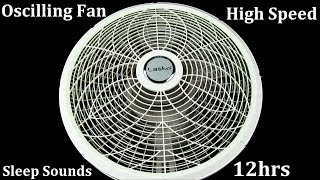 Oscillating Fan High Speed 12hrs quotSleep Soundsquot ASMR [upl. by Swope547]