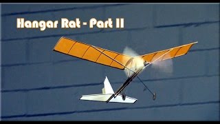 Hangar Rat indoor rubber band powered model aircraft  Part II [upl. by Losiram]