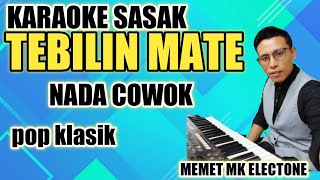 karaoke sasak TEBILIN MATE versi cowok [upl. by Bathilda782]