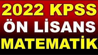 2022 KPSS ÖN LİSANS MATEMATİK SORULARI VE ÇÖZÜMLERİ [upl. by Amarillis256]