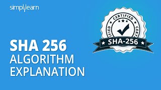 SHA 256  SHA 256 Algorithm Explanation  How SHA 256 Algorithm Works  Cryptography  Simplilearn [upl. by Adnawat]