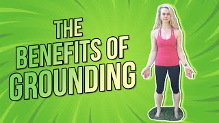 The benefits of GROUNDING  Earthing [upl. by Schwerin]