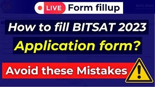 🔴How to fill BITSAT 2023 Application Form LIVE 🔥 Mistakes to avoid in BITSAT Form Fill up Process❌ [upl. by Annayad]