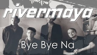 Rivermaya  Bye Bye Na  Rivermaya [upl. by Darken]