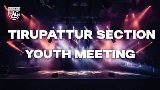 🔴Live  YOUTH MEETING TIRUPATTUR SECTION 7th APRIL 2024  AG CHURCH VELLORE 6 [upl. by Chappy]