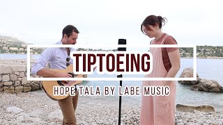 Tiptoeing  Hope Tala  Cover By LABE Music [upl. by Akenahs]