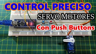 CONTROL PRECISO de SERVO MOTORES con PUSH BUTTONS  2 SISTEMAS de CONTROL  Muy FACIL [upl. by Eerized]