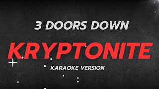 3 Doors Down Kryptonite Karaoke Version  Instrumental with Lyrics [upl. by Aikal117]